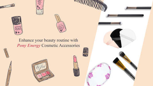 Enhance your beauty routine with Pony Energy Cosmetic Accessories